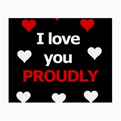 I Love You Proudly Small Glasses Cloth by Valentinaart