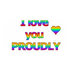 I Love You Proudly 2 Satin Wrap by Valentinaart