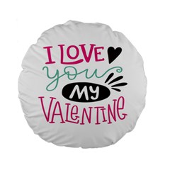 I Love You My Valentine (white) Our Two Hearts Pattern (white) Standard 15  Premium Round Cushions by FashionFling
