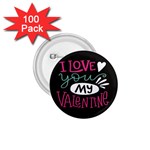 I Love You My Valentine / Our Two Hearts Pattern (black) 1.75  Buttons (100 pack) 