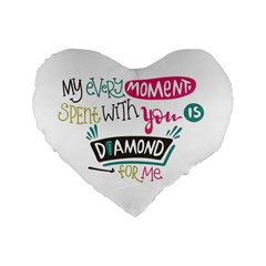 My Every Moment Spent With You Is Diamond To Me / Diamonds Hearts Lips Pattern (white) Standard 16  Premium Heart Shape Cushions by FashionFling