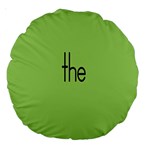 Sign Green The Large 18  Premium Round Cushions Back
