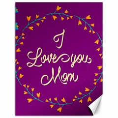 Happy Mothers Day Celebration I Love You Mom Canvas 12  X 16   by Nexatart