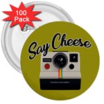 Say Cheese 3  Buttons (100 pack) 
