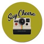 Say Cheese Magnet 5  (Round)