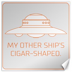 My Other Ship s Cigar-shaped Canvas 16  X 16  