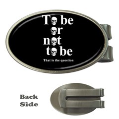 To Be Or Not To Be Money Clips (oval)  by Valentinaart