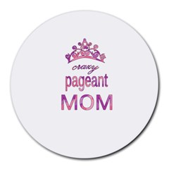 Crazy Pageant Mom Round Mousepads by Valentinaart