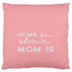 Home Love Mom Sexy Pink Large Cushion Case (two Sides) by Mariart