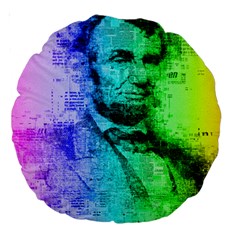 Abraham Lincoln Portrait Rainbow Colors Typography Large 18  Premium Round Cushions by yoursparklingshop