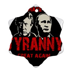 Make Tyranny Great Again Ornament (snowflake) by Valentinaart