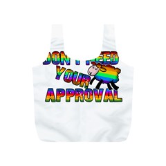 Dont Need Your Approval Full Print Recycle Bags (s)  by Valentinaart