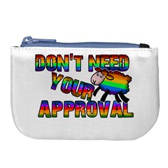 Dont Need Your Approval Large Coin Purse by Valentinaart