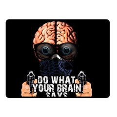 Do What Your Brain Says Double Sided Fleece Blanket (small)  by Valentinaart