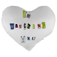 I Am Watching You Large 19  Premium Heart Shape Cushions by Valentinaart