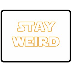 Stay Weird Double Sided Fleece Blanket (large)  by Valentinaart
