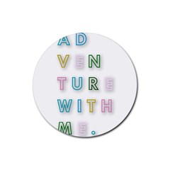 Adventure With Me Rubber Coaster (round)  by NouveauDesign
