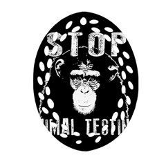 Stop Animal Testing - Chimpanzee  Oval Filigree Ornament (two Sides) by Valentinaart