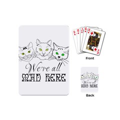 Funny Cats  We Are All Mad Here Playing Cards (mini)  by FunnyCow