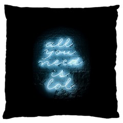 Party Night Bar Blue Neon Light Quote All You Need Is Lol Large Flano Cushion Case (one Side) by genx
