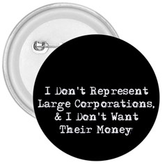 Don t Represent Large Corporations  3  Buttons by WensdaiAmbrose