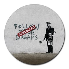 Banksy Graffiti Original Quote Follow Your Dreams Cancelled Cynical With Painter Round Mousepads by snek