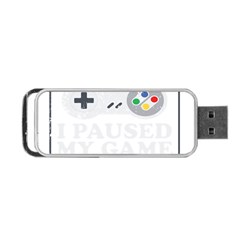I Had To Pause My Game To Be Here Portable Usb Flash (one Side) by ChezDeesTees