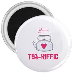 Your Tea-riffic 3  Magnets