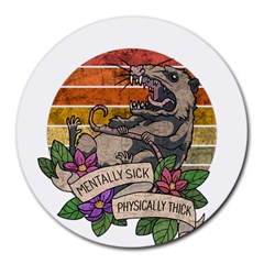 Possum - Mentally Sick Physically Thick Round Mousepads