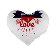All You Need Is Love Standard 16  Premium Flano Heart Shape Cushions by DinzDas