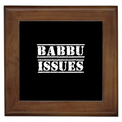 Babbu Issues - Italian Daddy Issues Framed Tile by ConteMonfrey