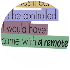 Woman T- Shirt If I Was Meant To Be Controlled I Would Have Came With A Remote T- Shirt (1) Wooden Puzzle Round by maxcute