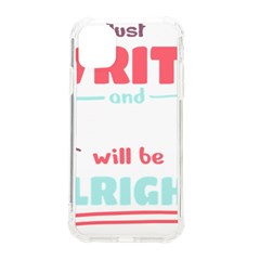 Writer Gift T- Shirt Just Write And Everything Will Be Alright T- Shirt Iphone 11 Tpu Uv Print Case by maxcute