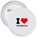 I love patricia 3  Buttons