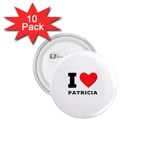 I love patricia 1.75  Buttons (10 pack)