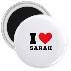 I Love Sarah 3  Magnets