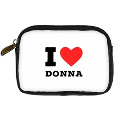 I Love Donna Digital Camera Leather Case by ilovewhateva