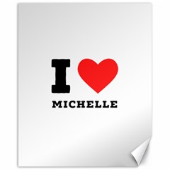 I Love Michelle Canvas 16  X 20 