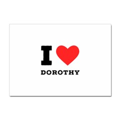 I Love Dorothy  Sticker A4 (100 Pack) by ilovewhateva