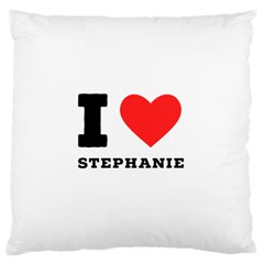 I Love Stephanie Standard Premium Plush Fleece Cushion Case (one Side) by ilovewhateva