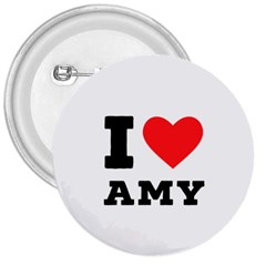 I Love Amy 3  Buttons by ilovewhateva