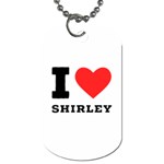 I love shirley Dog Tag (Two Sides) Front