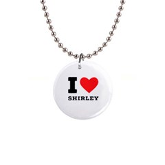 I Love Shirley 1  Button Necklace by ilovewhateva