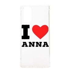 I Love Anna Samsung Galaxy Note 20 Tpu Uv Case by ilovewhateva