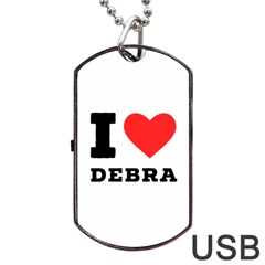 I Love Debra Dog Tag Usb Flash (one Side) by ilovewhateva