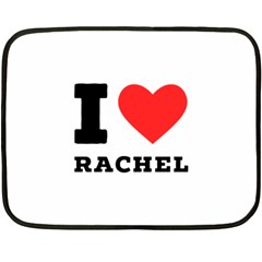 I Love Rachel Fleece Blanket (mini) by ilovewhateva
