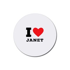 I Love Janet Rubber Round Coaster (4 Pack) by ilovewhateva