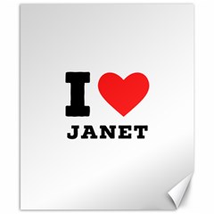 I Love Janet Canvas 8  X 10  by ilovewhateva