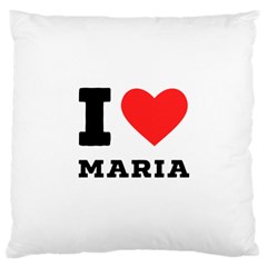 I Love Maria Large Cushion Case (one Side) by ilovewhateva