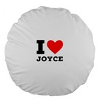 I love joyce Large 18  Premium Flano Round Cushions Front